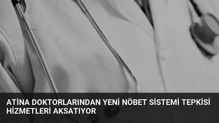 Atina Doktorlarından Yeni Nöbet Sistemi Tepkisi Hizmetleri Aksatıyor