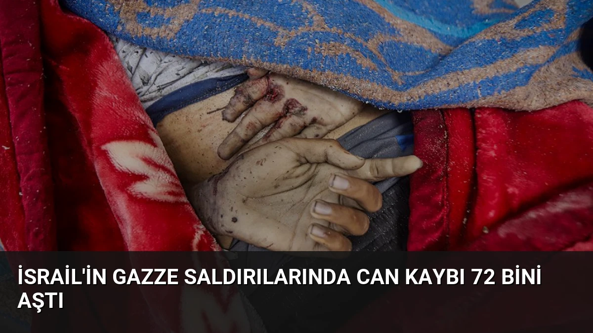 İsrail’in Gazze Saldırılarında Can Kaybı 72 Bini Aştı