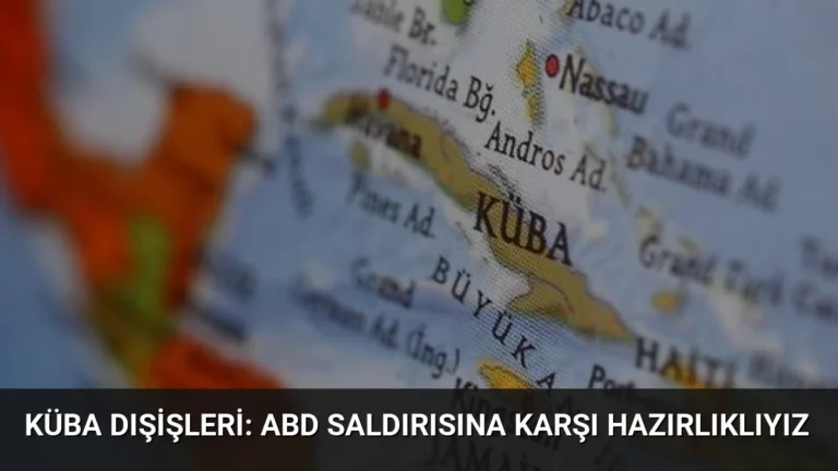Küba Dışişleri: ABD Saldırısına Karşı Hazırlıklıyız