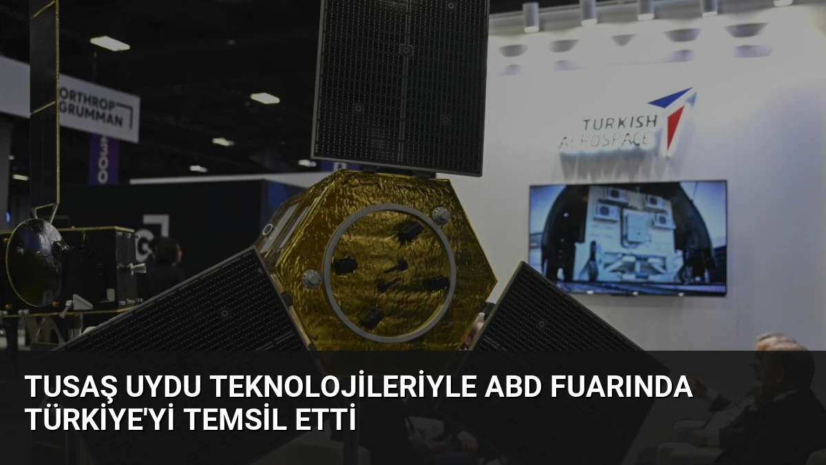 TUSAŞ Uydu Teknolojileriyle ABD Fuarında Türkiye’yi Temsil Etti