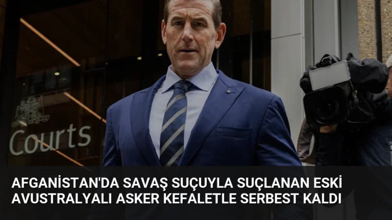 Afganistan’da Savaş Suçuyla Suçlanan Eski Avustralyalı Asker Kefaletle Serbest Kaldı