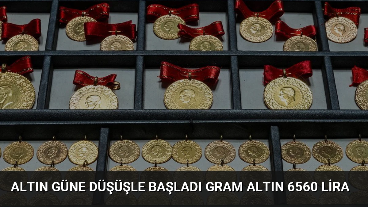 Altın Güne Düşüşle Başladı Gram Altın 6560 Lira