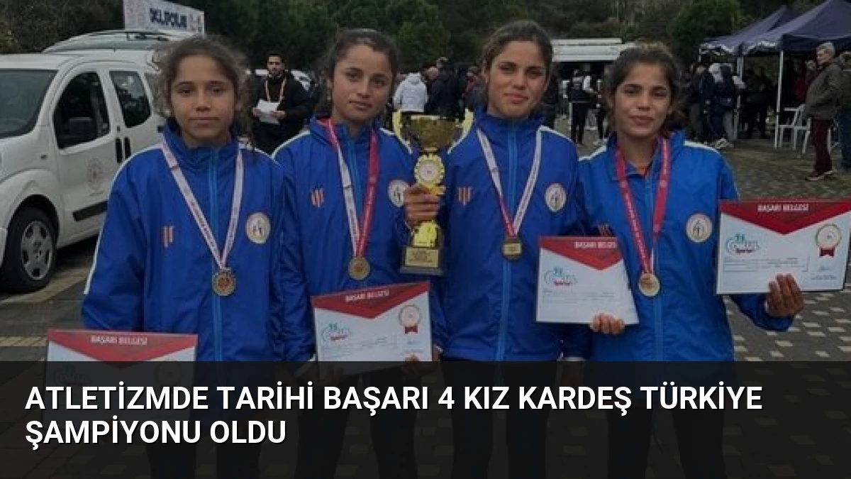 Atletizmde Tarihi Başarı 4 Kız Kardeş Türkiye Şampiyonu Oldu