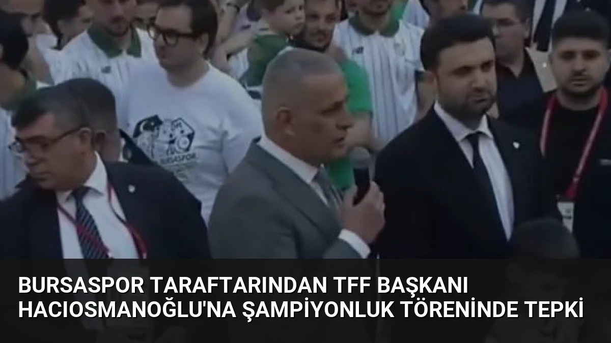 Bursaspor Taraftarından TFF Başkanı Hacıosmanoğlu’na Şampiyonluk Töreninde Tepki