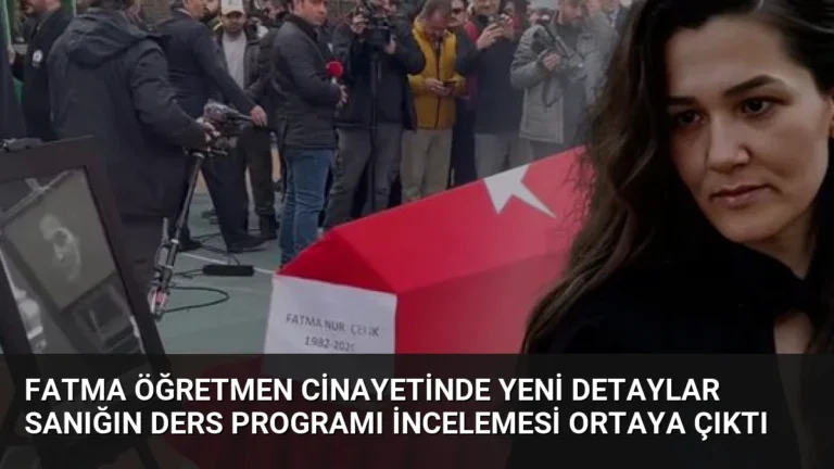 Fatma Öğretmen Cinayetinde Yeni Detaylar Sanığın Ders Programı İncelemesi Ortaya Çıktı