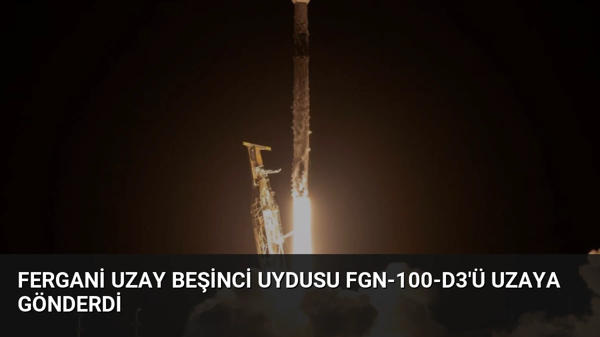 Fergani Uzay Beşinci Uydusu FGN-100-D3’ü Uzaya Gönderdi