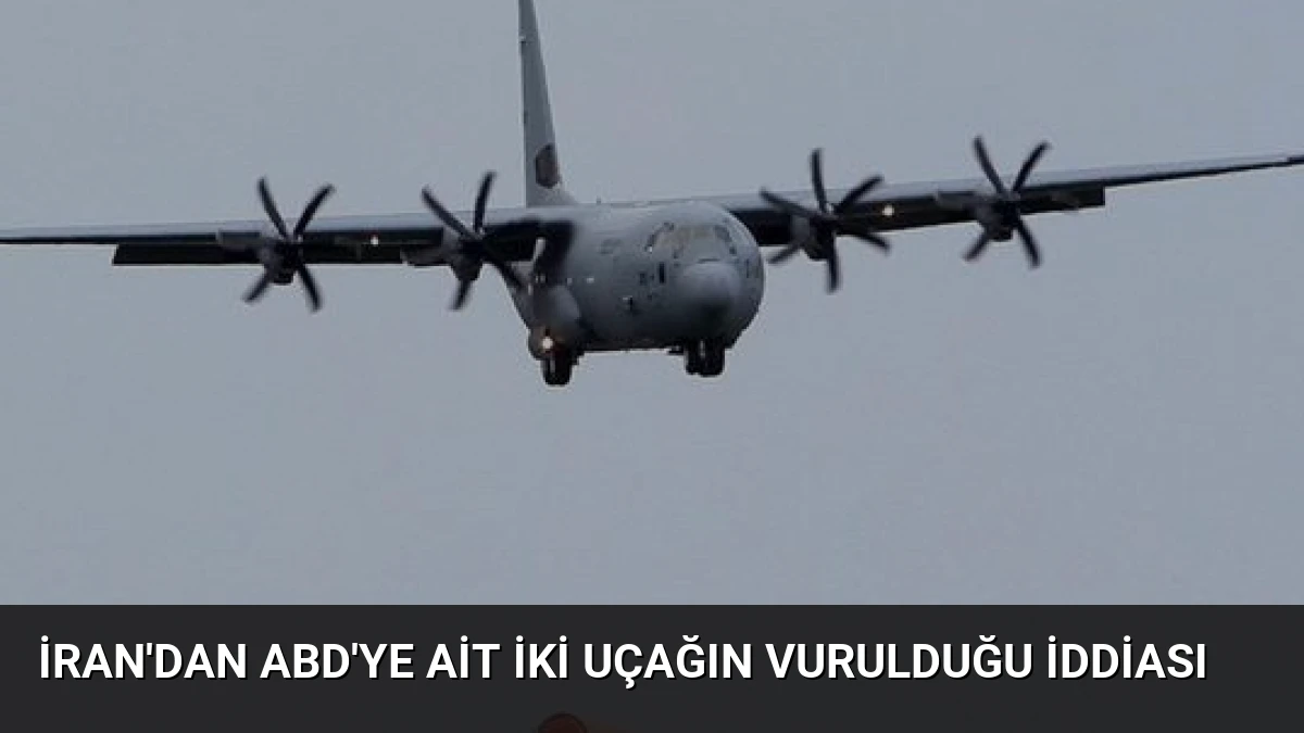 İran’dan ABD’ye Ait İki Uçağın Vurulduğu İddiası
