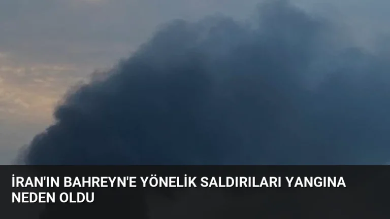 İran’ın Bahreyn’e Yönelik Saldırıları Yangına Neden Oldu