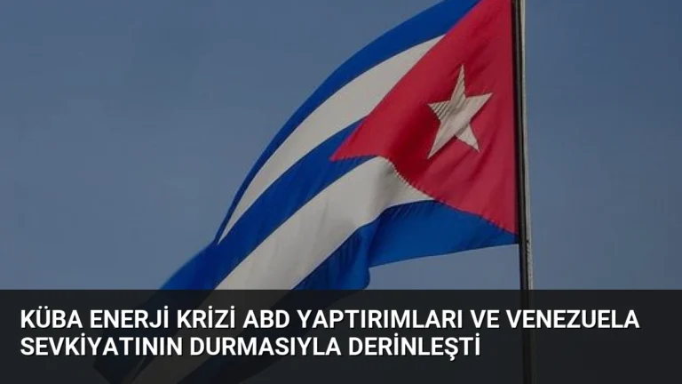 Küba Enerji Krizi ABD Yaptırımları ve Venezuela Sevkiyatının Durmasıyla Derinleşti