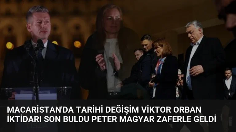 Macaristan’da Tarihi Değişim Viktor Orban İktidarı Son Buldu Peter Magyar Zaferle Geldi