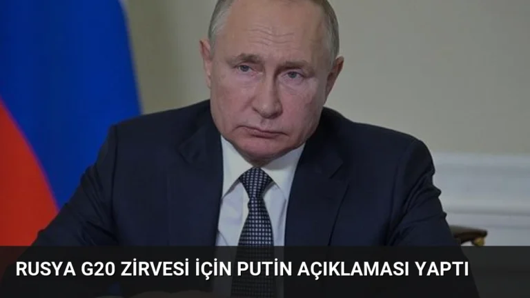 Rusya G20 Zirvesi İçin Putin Açıklaması Yaptı