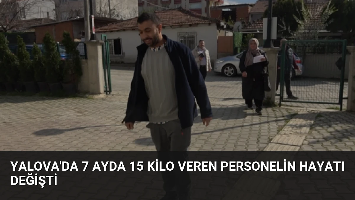 Yalova’da 7 Ayda 15 Kilo Veren Personelin Hayatı Değişti