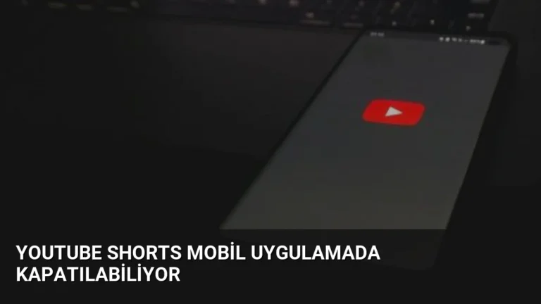 YouTube Shorts Mobil Uygulamada Kapatılabiliyor