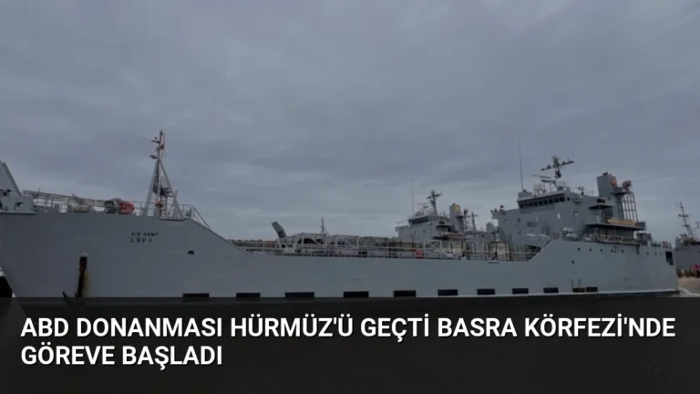 ABD Donanması Hürmüz’ü Geçti Basra Körfezi’nde Göreve Başladı