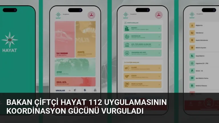 Bakan Çiftçi HAYAT 112 uygulamasının koordinasyon gücünü vurguladı