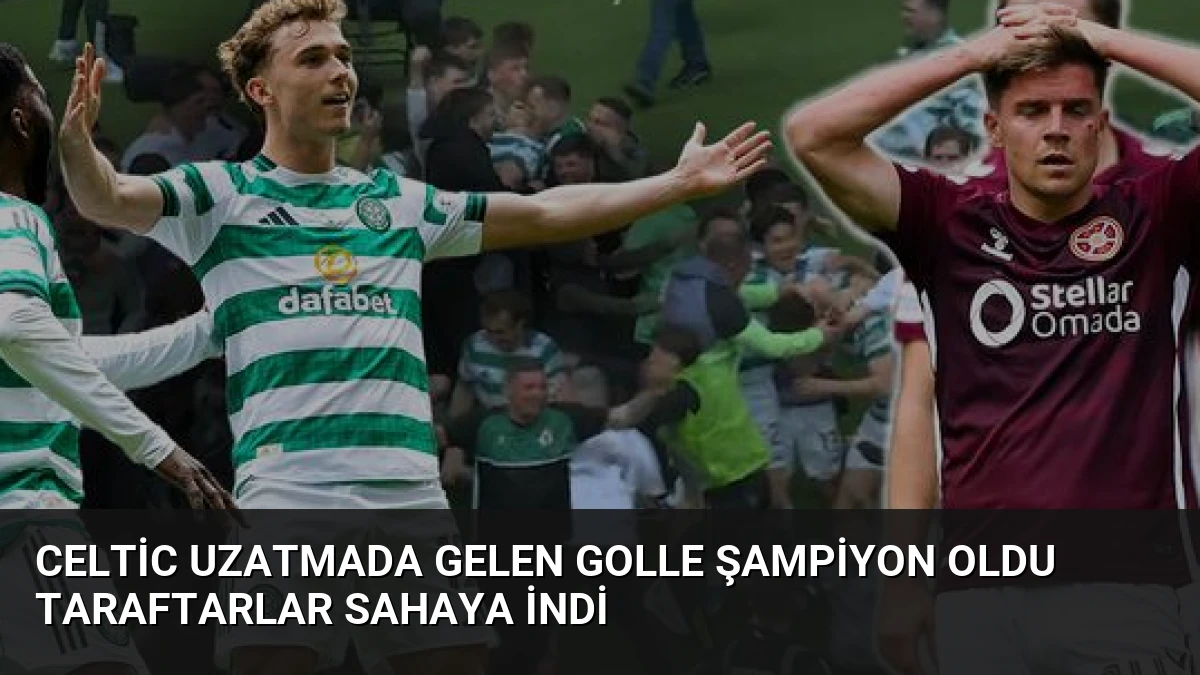 Celtic Uzatmada Gelen Golle Şampiyon Oldu Taraftarlar Sahaya İndi