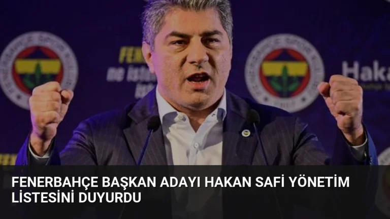Fenerbahçe Başkan Adayı Hakan Safi Yönetim Listesini Duyurdu
