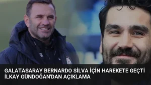 Galatasaray Bernardo Silva İçin Harekete Geçti İlkay Gündoğan’dan Açıklama