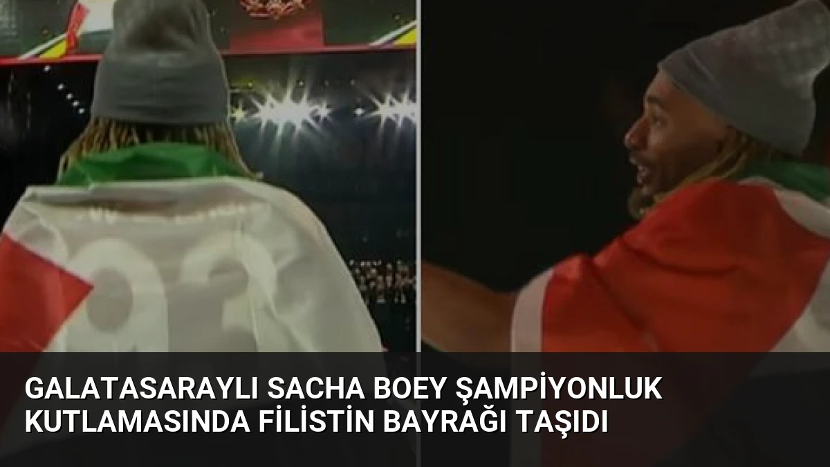 Galatasaraylı Sacha Boey Şampiyonluk Kutlamasında Filistin Bayrağı Taşıdı