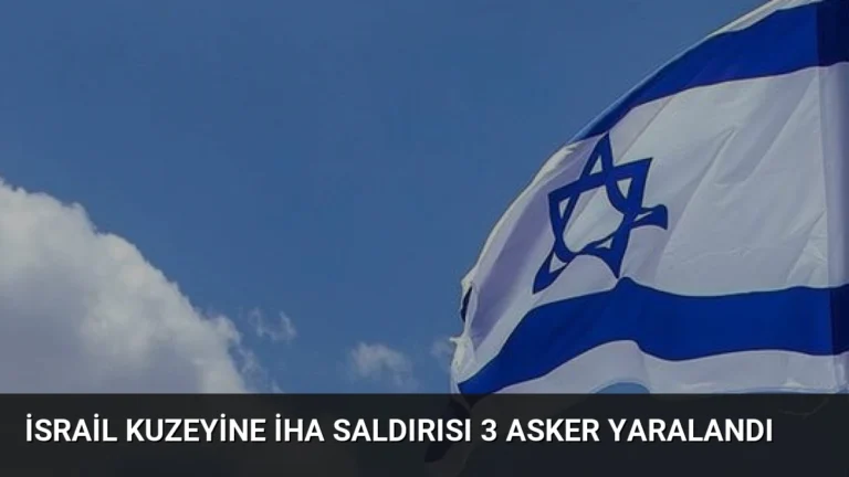 İsrail Kuzeyine İHA Saldırısı 3 Asker Yaralandı