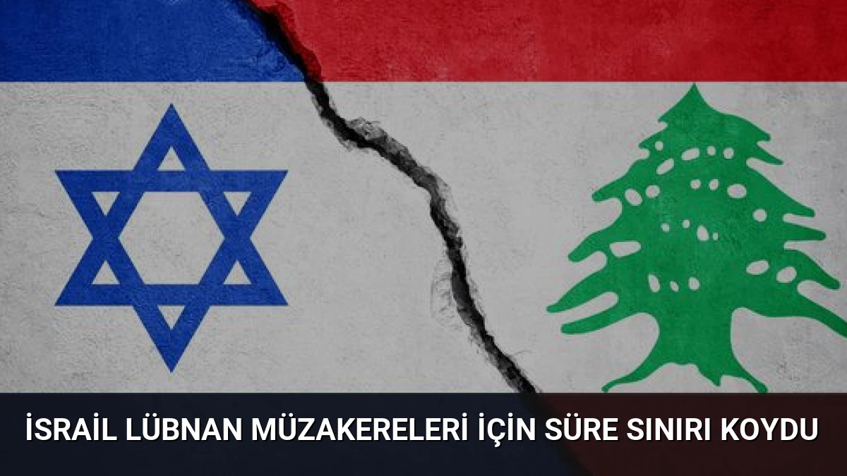 İsrail Lübnan Müzakereleri İçin Süre Sınırı Koydu