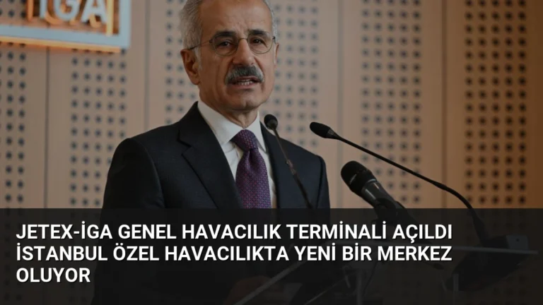 JETEX-İGA Genel Havacılık Terminali Açıldı İstanbul Özel Havacılıkta Yeni Bir Merkez Oluyor