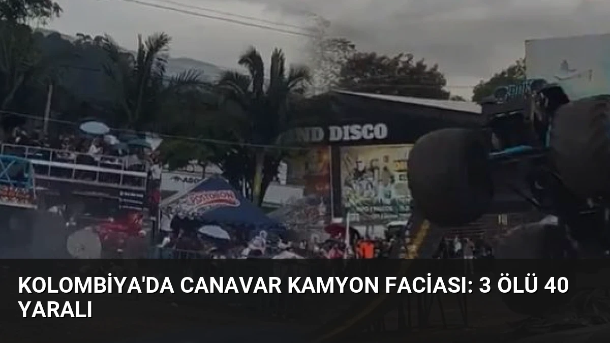 Kolombiya’da Canavar Kamyon Faciası: 3 Ölü 40 Yaralı