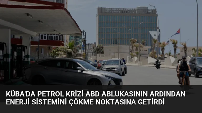 Küba’da Petrol Krizi ABD Ablukasının Ardından Enerji Sistemini Çökme Noktasına Getirdi
