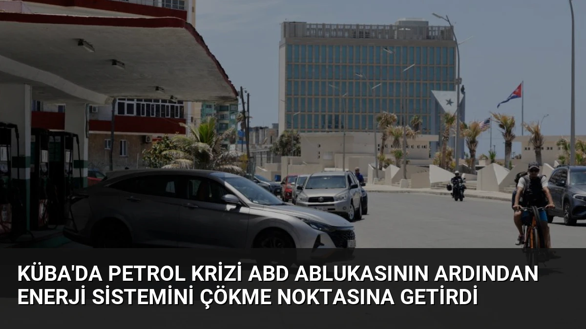 Küba’da Petrol Krizi ABD Ablukasının Ardından Enerji Sistemini Çökme Noktasına Getirdi