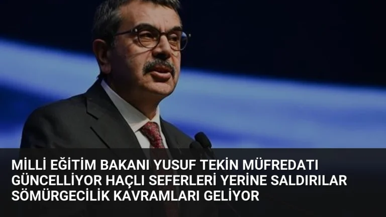 Milli Eğitim Bakanı Yusuf Tekin Müfredatı Güncelliyor Haçlı Seferleri Yerine Saldırılar Sömürgecilik Kavramları Geliyor
