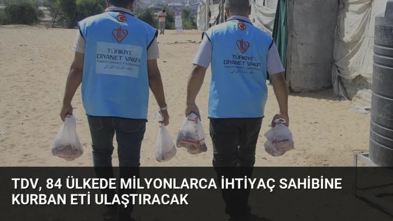 TDV, 84 Ülkede Milyonlarca İhtiyaç Sahibine Kurban Eti Ulaştıracak