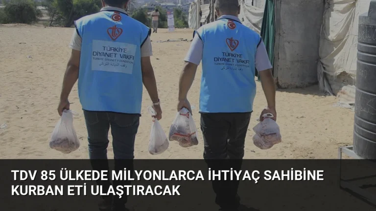 TDV 85 Ülkede Milyonlarca İhtiyaç Sahibine Kurban Eti Ulaştıracak