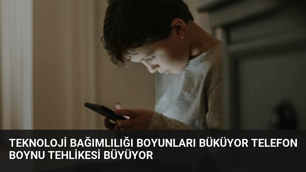 Teknoloji Bağımlılığı Boyunları Büküyor Telefon Boynu Tehlikesi Büyüyor