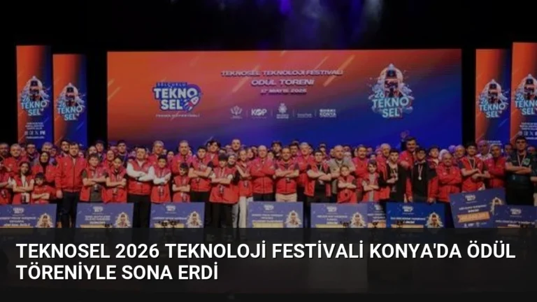 TEKNOSEL 2026 Teknoloji Festivali Konya’da Ödül Töreniyle Sona Erdi
