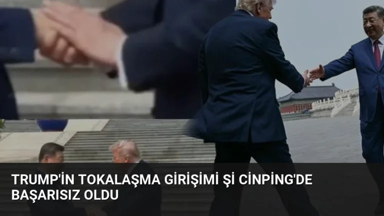 Trump’in Tokalaşma Girişimi Şi Cinping’de Başarısız Oldu