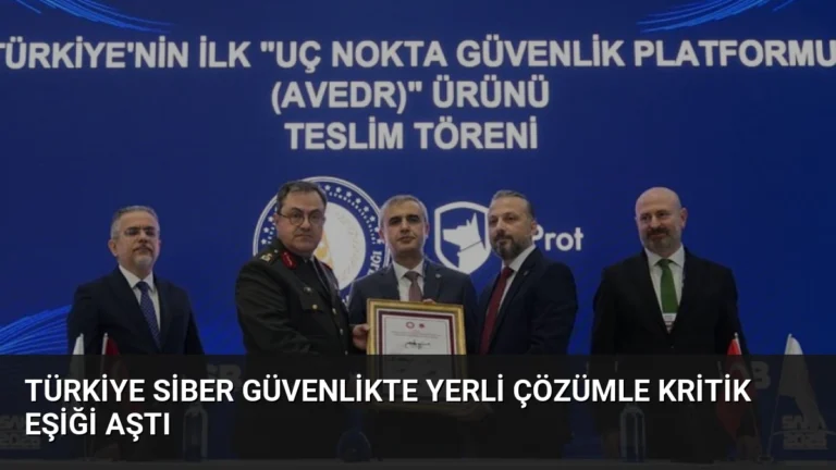 Türkiye Siber Güvenlikte Yerli Çözümle Kritik Eşiği Aştı