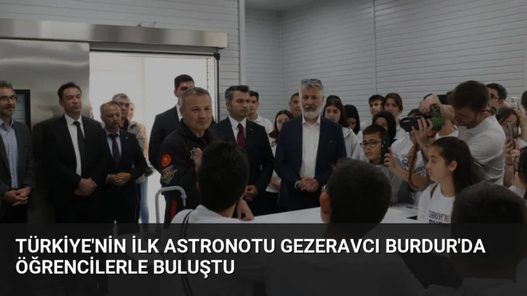 Türkiye’nin İlk Astronotu Gezeravcı Burdur’da Öğrencilerle Buluştu
