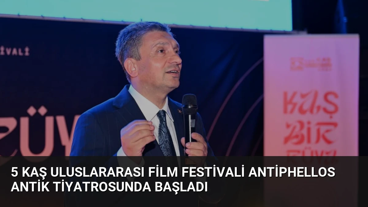 5 Kaş Uluslararası Film Festivali Antiphellos Antik Tiyatrosunda Başladı