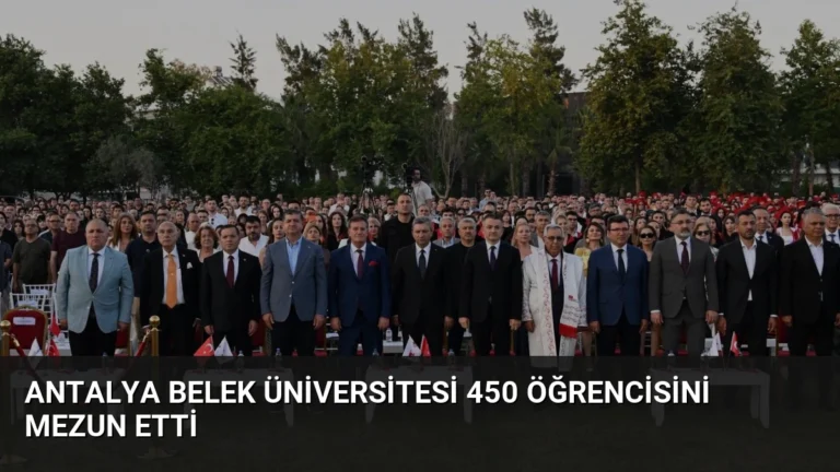 Antalya Belek Üniversitesi 450 Öğrencisini Mezun Etti
