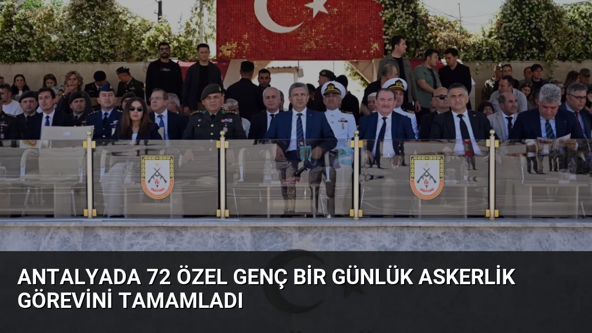 Antalyada 72 Özel Genç Bir Günlük Askerlik Görevini Tamamladı