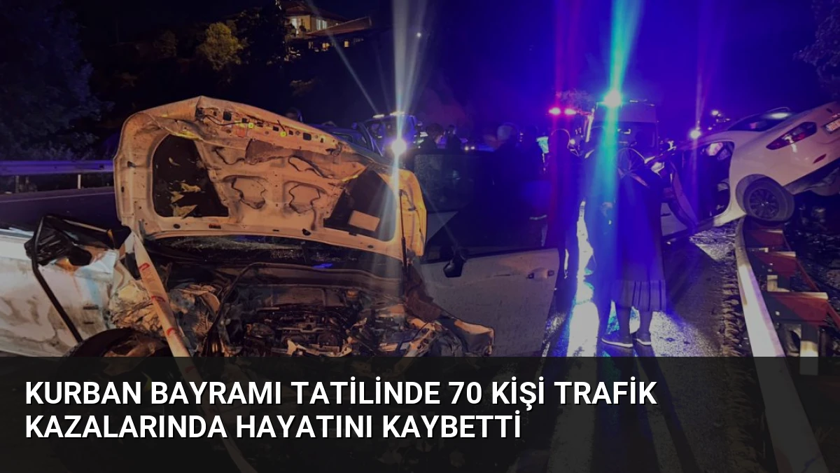 Kurban Bayramı Tatilinde 70 Kişi Trafik Kazalarında Hayatını Kaybetti