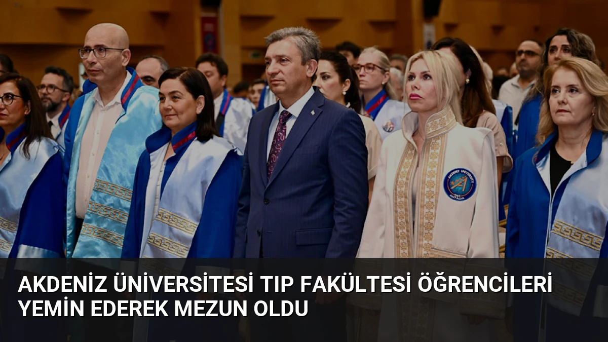 Akdeniz Üniversitesi Tıp Fakültesi öğrencileri yemin ederek mezun oldu