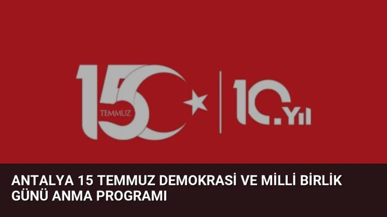 Antalya 15 Temmuz Demokrasi ve Milli Birlik Günü Anma Programı
