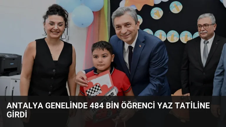 Antalya genelinde 484 bin öğrenci yaz tatiline girdi