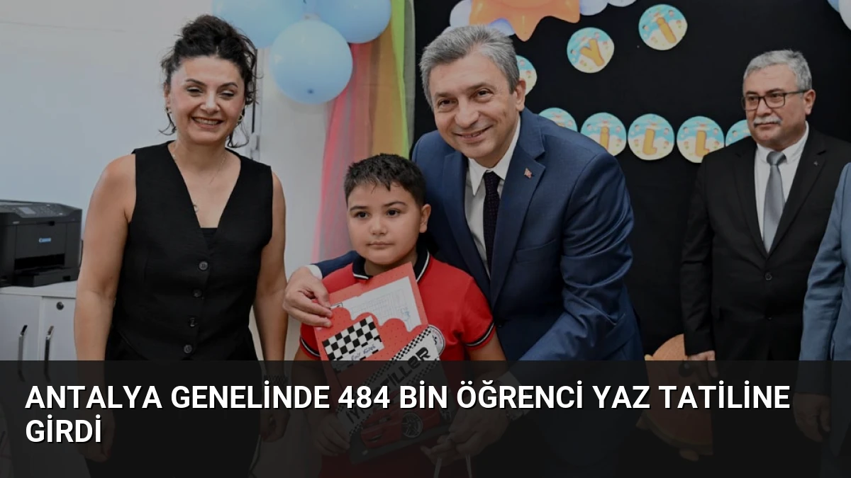Antalya genelinde 484 bin öğrenci yaz tatiline girdi