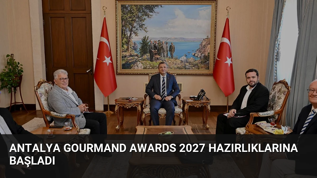 Antalya Gourmand Awards 2027 Hazırlıklarına Başladı