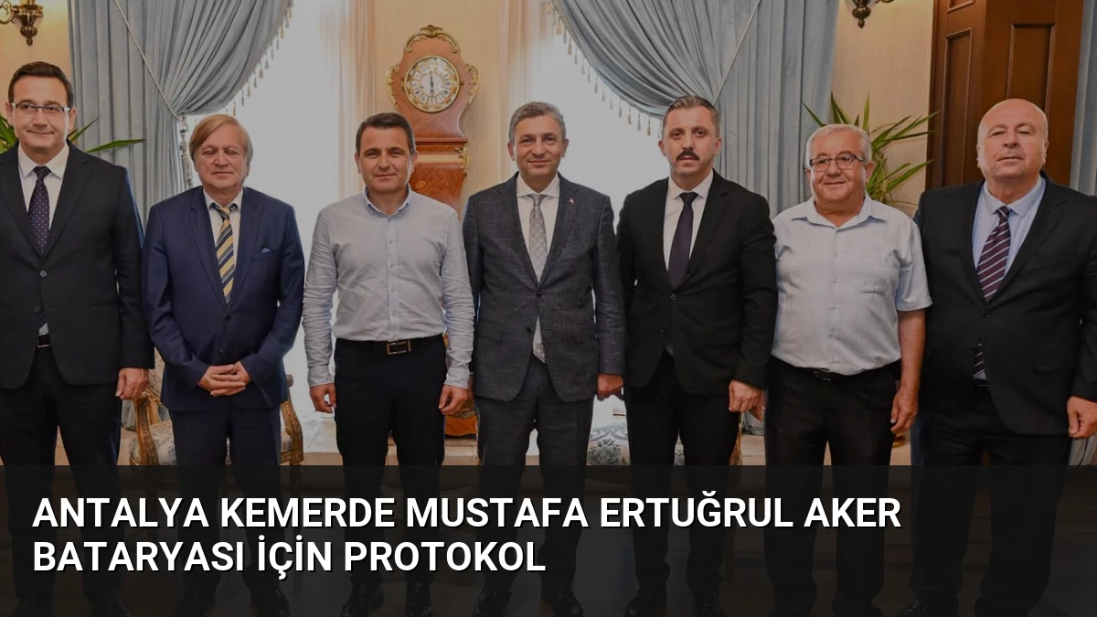 Antalya Kemerde Mustafa Ertuğrul Aker Bataryası İçin Protokol