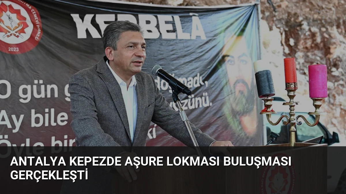 Antalya Kepezde Aşure Lokması Buluşması Gerçekleşti