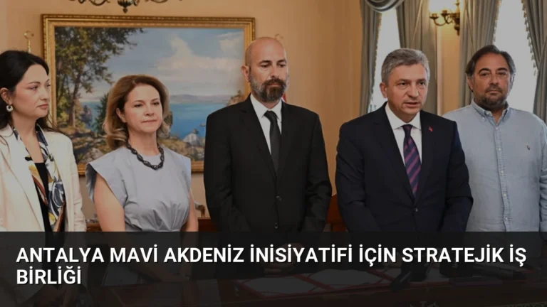 Antalya Mavi Akdeniz İnisiyatifi İçin Stratejik İş Birliği