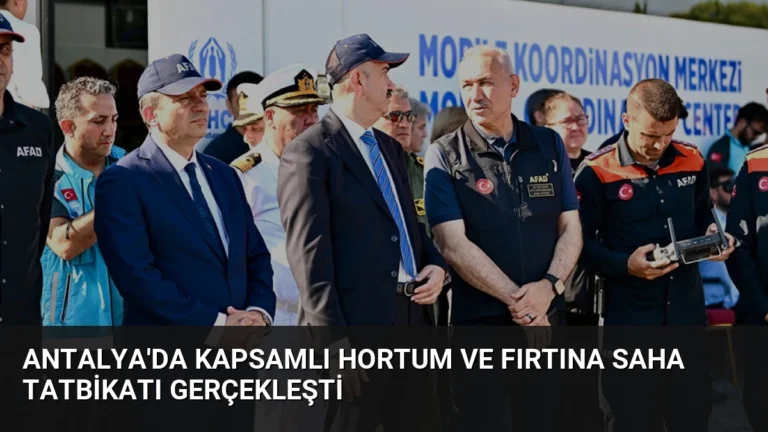 Antalya’da Kapsamlı Hortum ve Fırtına Saha Tatbikatı Gerçekleşti